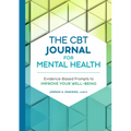 The CBT Journal for Mental Health: Evidence-Based Prompts to Improve Your Well-Being - Paperback