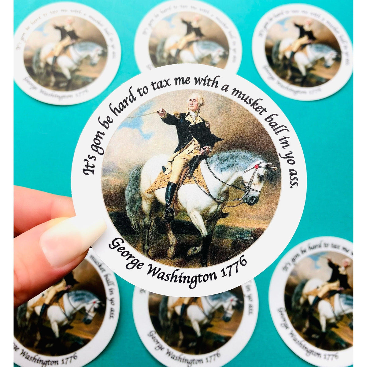 Funny George Washington Sticker - 1776 Musket Ball In Yo Ass
