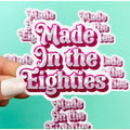 Made In The Eighties Sticker Vintage Design from 1980s, Eighties Stickers, Pink Stickers, Hot Pink Sticker Girly Stickers, Pretty Stickers