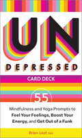 Undepressed: Mindfulness and Yoga Prompts to Feel Your Feelings, Boost Your Energy, and Get Out of a Funk