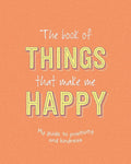 The Book of Things That Make Me Happy: Writing Prompt Journal