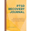Ptsd Recovery Journal: Reflective Prompts and Evidence-Based Practices to Help You Heal and Grow - Paperback