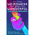 It's Your Weirdness That Makes You Wonderful: A Self-Acceptance Prompt Journal (Art Therapy, Anxiety Journal for Strong Women) - Paperback