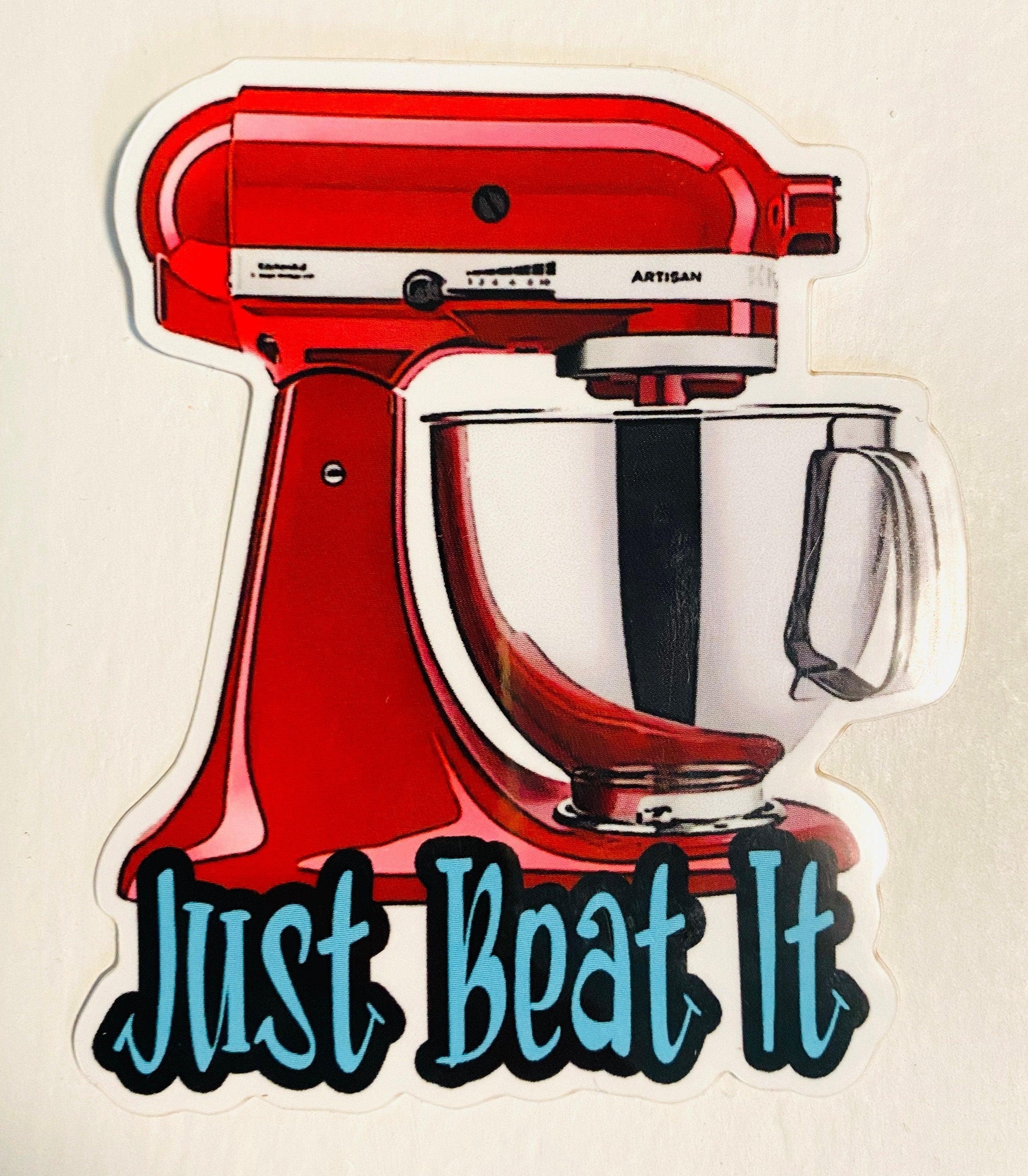 Kitchenaid Mixer Funny Sticker Kitchen Decal - Just Beat It! for Chef, Kitchen, Homemaker, Retro Fifties Kitchen Sticker