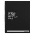 My Brain Has Too Many Tabs Open Spiral Notebook (large) | Black