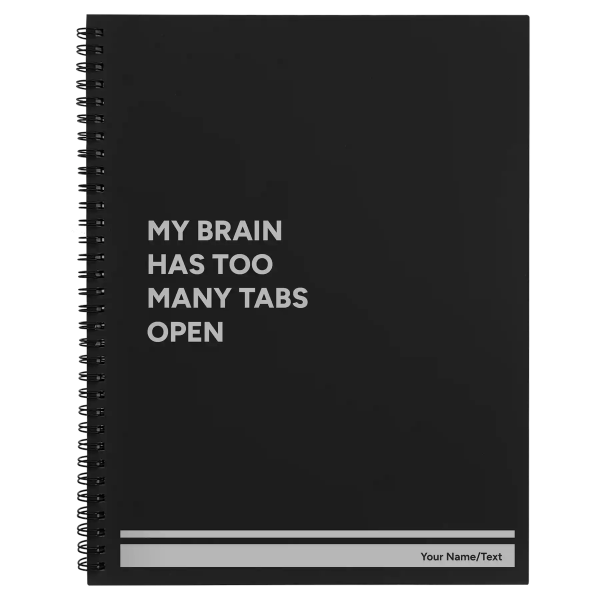 My Brain Has Too Many Tabs Open Spiral Notebook (large) | Black