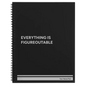 Everything is Figureoutable Spiral Notebook (large) | Black