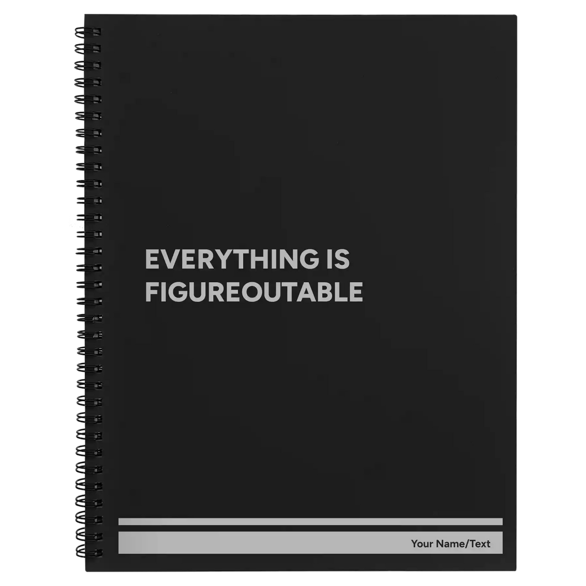 Everything is Figureoutable Spiral Notebook (large) | Black
