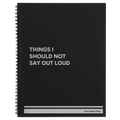 Things I Should Not Say Out Loud Spiral Notebook (large) | Black