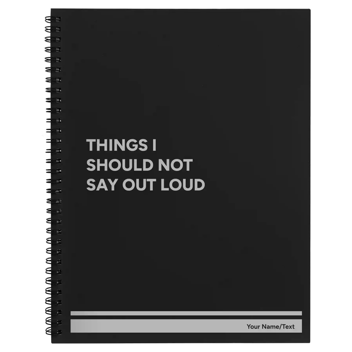 Things I Should Not Say Out Loud Spiral Notebook (large) | Black